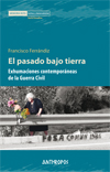 Francisco Ferrándiz (ILLA) publica el libro "El pasado bajo tierra. Exhumaciones contemporáneas de la guerra civil"