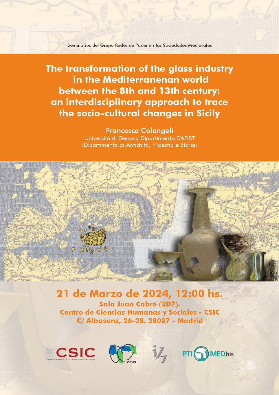 Seminarios del Grupo Redes de Poder en las Sociedades Medievales: "The transformation of the glass industry  in the Mediterranenan world  between the 8th and 13th century:  an interdisciplinary approach to trace  the socio-cultural changes in Sicily"