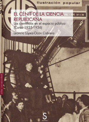 Leoncio López-Ocón Cabrera (IH) publica el libro "El cénit de la ciencia republicana. Los científicos en el espacio público (curso 1935-1936)" Leoncio López-Ocón Cabrera (IH) publica el libro "El cénit de la ciencia republicana. Los científicos en el espacio público (curso 1935-1936)"