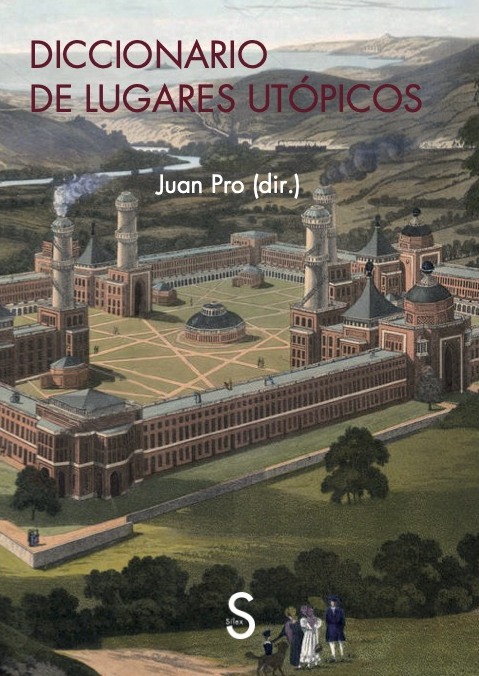 Juan Pro (EEHA/IH) publica el "Diccionario de lugares utópicos" Juan Pro (EEHA/IH) publica el "Diccionario de lugares utópicos"
