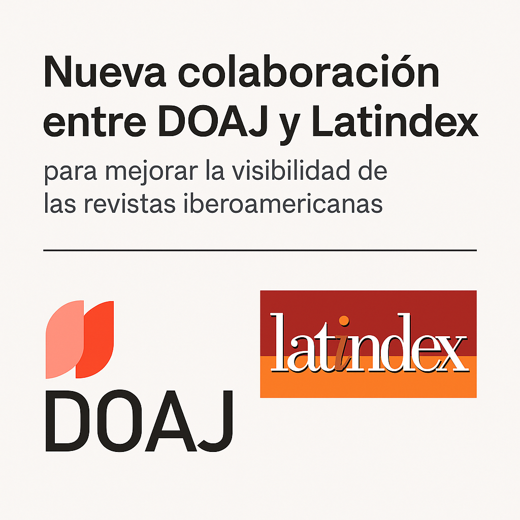 Nueva colaboración entre DOAJ y Latindex para mejorar la visibilidad de las revistas iberoamericanas Nueva colaboración entre DOAJ y Latindex para mejorar la visibilidad de las revistas iberoamericanas