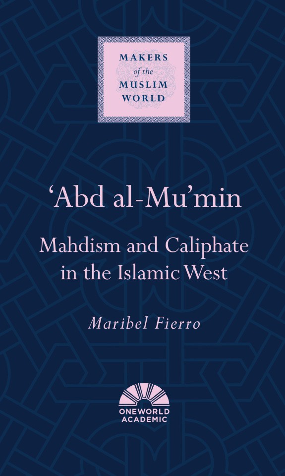 Maribel Fierro publica el libro "Abd al-Mu’min: Mahdism and Caliphate in the Islamic West"