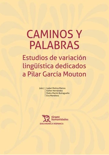 Publicado un libro de homenaje a Pilar García Mouton (ILLA): "Caminos y palabras. Estudios de variación lingüística dedicados a Pilar García Mouton" Publicado un libro de homenaje a Pilar García Mouton (ILLA): "Caminos y palabras. Estudios de variación lingüística dedicados a Pilar García Mouton"