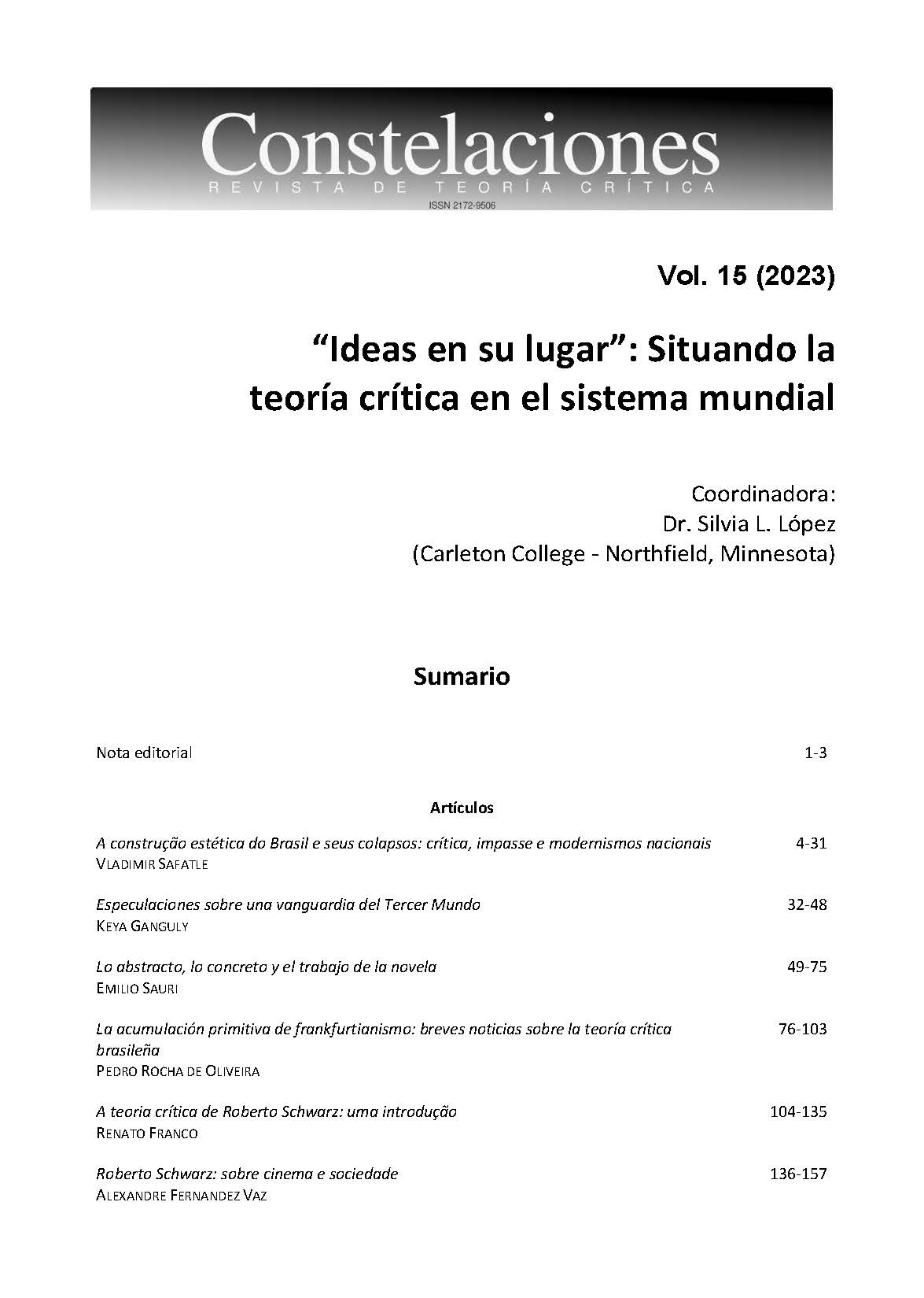 "Constelaciones. Revista de Teoría Crítica" publica el Vol. 15 de 2023 dedicado a las 'Ideas en su lugar': Situando la teoría crítica en el sistema mundial. "Constelaciones. Revista de Teoría Crítica" publica el Vol. 15 de 2023 dedicado a las 'Ideas en su lugar': Situando la teoría crítica en el sistema mundial.