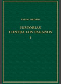 "Alma mater. Colección de autores griegos y latinos" del ILC, publica 'Historias contra los paganos' "Alma mater. Colección de autores griegos y latinos" del ILC, publica 'Historias contra los paganos'