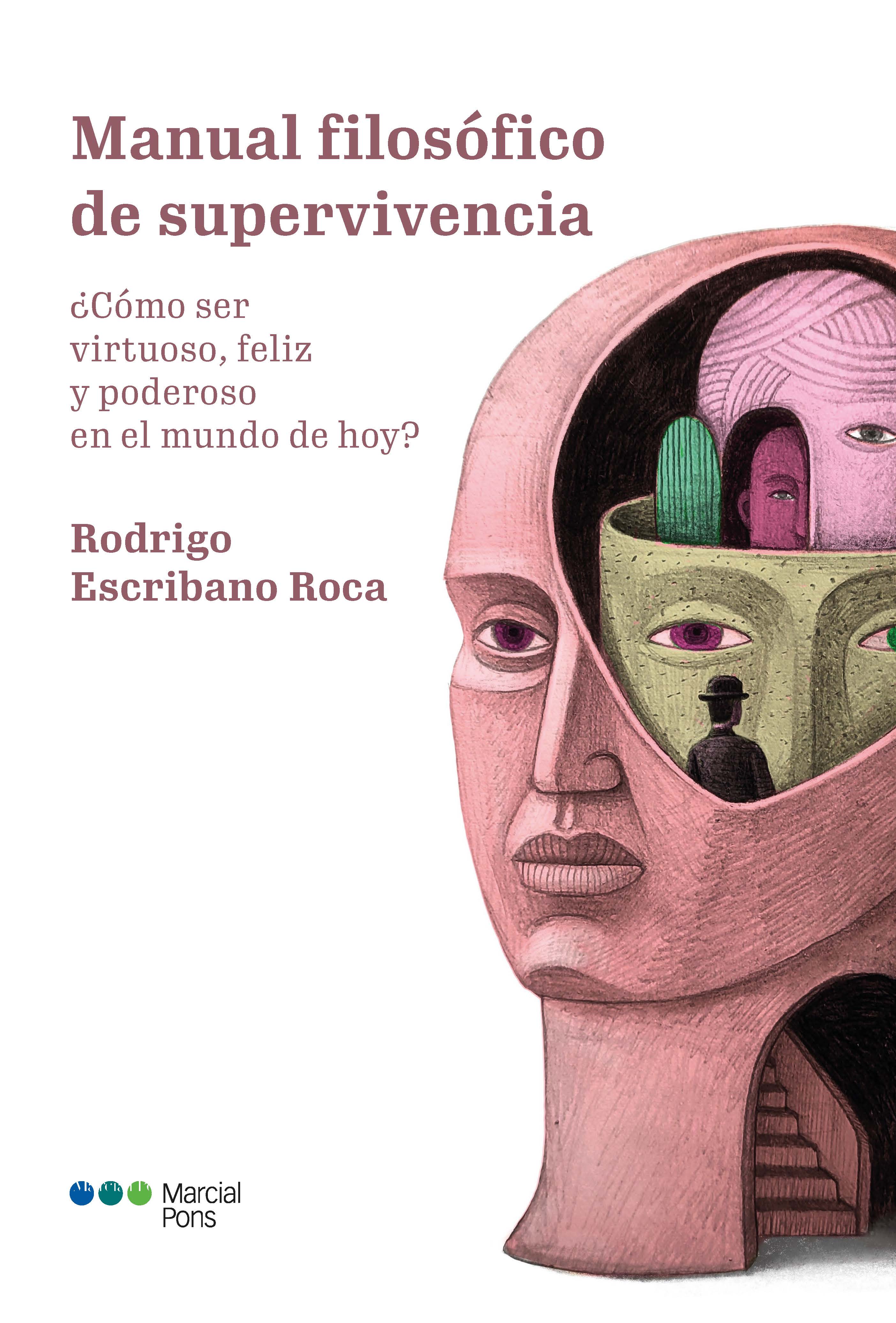 "Manual filosófico de supervivencia, ¿cómo ser virtuoso, feliz y poderoso en el mundo de hoy?" nuevo libro de Rodrigo escribano "Manual filosófico de supervivencia, ¿cómo ser virtuoso, feliz y poderoso en el mundo de hoy?" nuevo libro de Rodrigo escribano