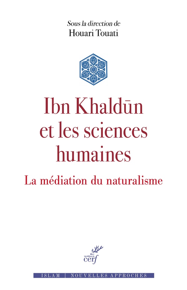 Delfina Serrano firma un capítulo del libro colectivo: "Ibn Khaldūn et les sciences humaines. La médiation du naturalisme" Delfina Serrano firma un capítulo del libro colectivo: "Ibn Khaldūn et les sciences humaines. La médiation du naturalisme"
