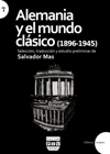 La colección Clásicos Europeos dirigida por Roberto R. Aramayo (IFS) publica ""Alemania y el mundo clásico (1896-1945)" Portada del libro