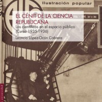 Leoncio López-Ocón Cabrera (IH) publica el libro "El cénit de la ciencia republicana. Los científicos en el espacio público (curso 1935-1936)" Leoncio López-Ocón Cabrera (IH) publica el libro "El cénit de la ciencia republicana. Los científicos en el espacio público (curso 1935-1936)"