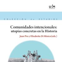 Juan Pro (EEHA-IH) edita un libro colectivo sobre las comunidades alternativas del pasado y de la actualidad. Juan Pro (EEHA-IH) edita un libro colectivo sobre las comunidades alternativas del pasado y de la actualidad.