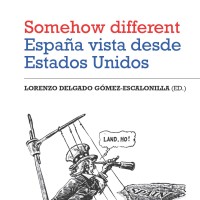 Lorenzo Delgado publica el libro: 'Somehow different'. España vista desde Estados Unidos.