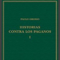 "Alma mater. Colección de autores griegos y latinos" del ILC, publica 'Historias contra los paganos' "Alma mater. Colección de autores griegos y latinos" del ILC, publica 'Historias contra los paganos'
