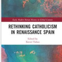 Se publica el libro "Rethinking Catholicism in Renaissance Spain", editado por Xavier Tubau Portada del libro