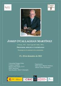 Josep O’Callaghan Martínez (Tortosa, 1922 – Sant Cugat del Vallès, 2001). Profesor, biblista y papirólogo. Homenaje en el centenario de su nacimiento