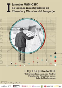 Cartel de las Jornadas I Jornada UAM-CSIC "de jóvenes investigadores en Filosofía y Ciencias del Lenguaje"