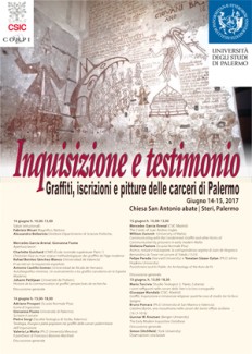 Conferencia Internacional Corpi: "Inquisizione e testimonio: Graffiti, iscrizioni e pitture delle carceri di Palermo"/ "Inquisition and testimony: Graffiti, Inscriptions, and Paintings in the Cells of Palermo"