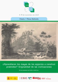 XXIII Semana de la Ciencia 2023: "¿Aprendieron los mayas de los egipcios a construir pirámides? Originalidad y difusión de las civilizaciones"