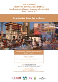 Curso de posgrado «Filosofías desde la resistencia. Seminario de Jóvenes Investigadores (SIJI)»: "Resistencias desde las periferias"